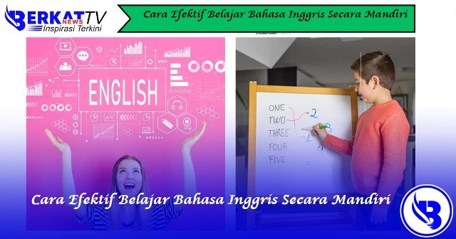Cara Efektif Belajar Bahasa Inggris Secara Mandiri