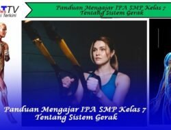 Panduan Mengajar IPA SMP Kelas 7 Tentang Sistem Gerak