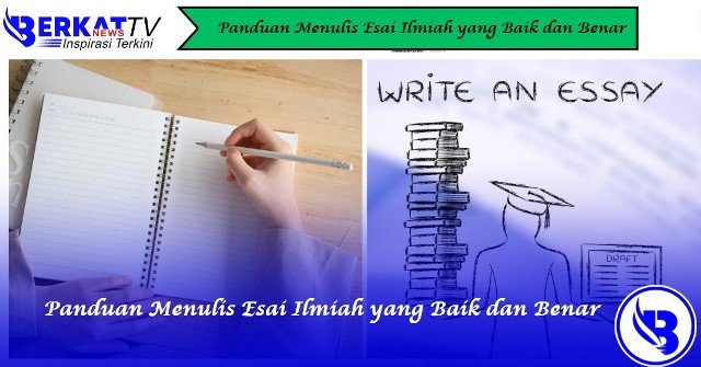 Panduan Menulis Esai Ilmiah yang Baik dan Benar