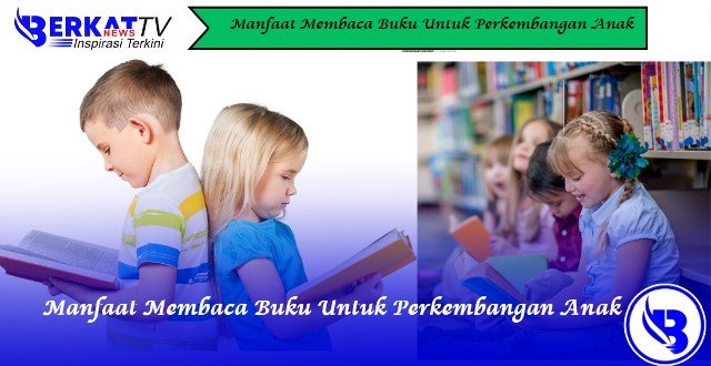 Manfaat Membaca Buku Untuk Perkembangan Anak