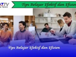 Tips Belajar Efektif dan Efisien
