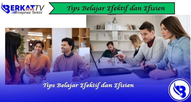 Tips Belajar Efektif dan Efisien