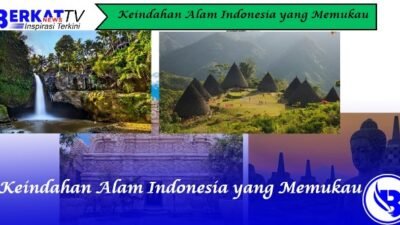 Keindahan Alam Indonesia yang Memukau