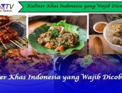 Kuliner Khas Indonesia yang Wajib Dicoba