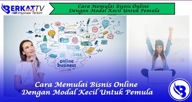 Cara Memulai Bisnis Online Dengan Modal Kecil Untuk Pemula
