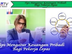 Tips Mengatur Keuangan Pribadi Bagi Pekerja Lepas