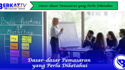 Dasar-dasar Pemasaran yang Perlu Diketahui