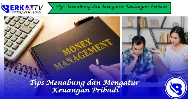 Tips Menabung dan Mengatur Keuangan Pribadi