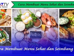 Cara Membuat Menu Sehat dan Seimbang