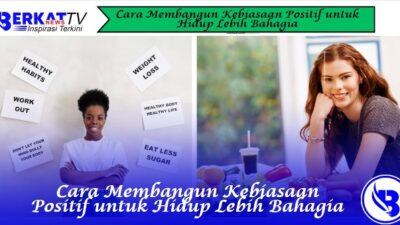 Cara Membangun Kebiasaan Positif untuk Hidup Lebih Bahagia