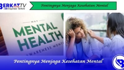 Pentingnya Menjaga Kesehatan Mental