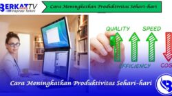 Cara Meningkatkan Produktivitas Sehari-hari