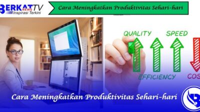 Cara Meningkatkan Produktivitas Sehari-hari