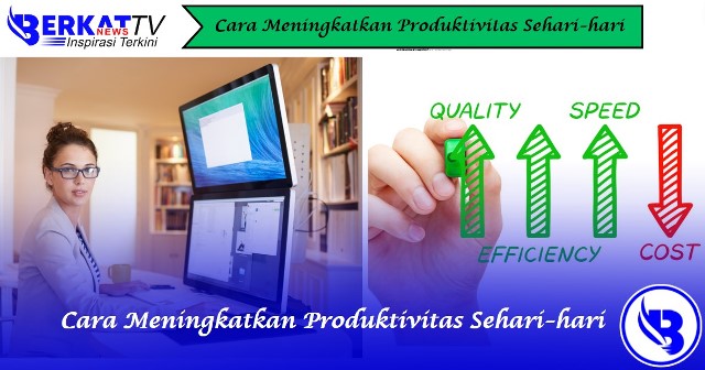 Cara Meningkatkan Produktivitas Sehari-hari