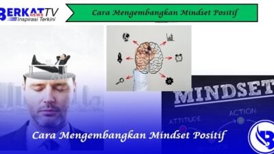 Cara Mengembangkan Mindset Positif