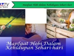 Manfaat Hobi dalam Kehidupan Sehari-hari