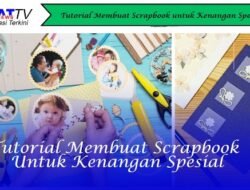Tutorial Membuat Scrapbook untuk Kenangan Spesial