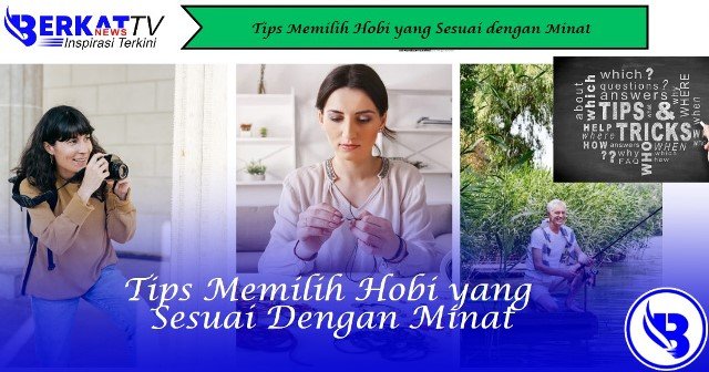 Tips Memilih Hobi yang Sesuai dengan Minat