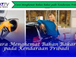 Cara Menghemat Bahan Bakar pada Kendaraan Pribadi