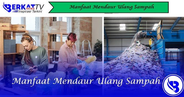Manfaat Mendaur Ulang Sampah