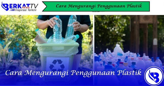 Cara Mengurangi Penggunaan Plastik
