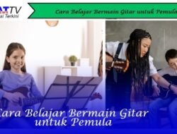Cara Belajar Bermain Gitar untuk Pemula