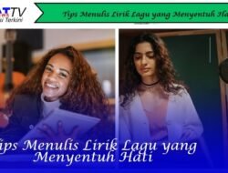 Tips Menulis Lirik Lagu yang Menyentuh Hati