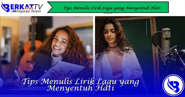 Tips Menulis Lirik Lagu yang Menyentuh Hati