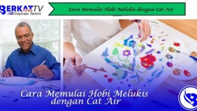 Cara Memulai Hobi Melukis dengan Cat Air