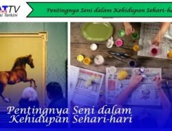 Pentingnya Seni dalam Kehidupan Sehari-hari
