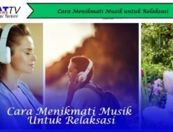 Cara Menikmati Musik untuk Relaksasi