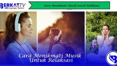 Cara Menikmati Musik untuk Relaksasi