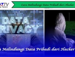 Cara Melindungi Data Pribadi dari Hacker