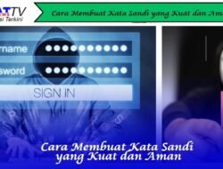 Cara Membuat Kata Sandi yang Kuat dan Aman