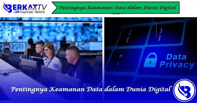 Pentingnya Keamanan Data dalam Dunia Digital