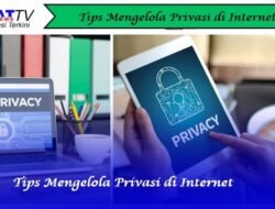 Tips Mengelola Privasi di Internet