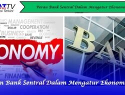 Peran Bank Sentral Dalam Mengatur Ekonomi