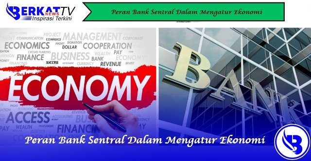 Peran Bank Sentral Dalam Mengatur Ekonomi