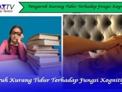 Pengaruh Kurang Tidur Terhadap Fungsi Kognitif