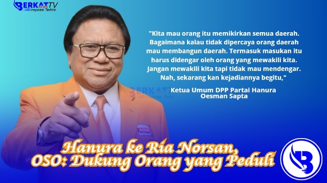 Hanura ke Ria Norsan, OSO: Dukung Orang yang Peduli