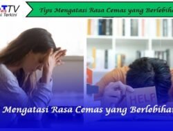 Tips Mengatasi Rasa Cemas yang Berlebihan