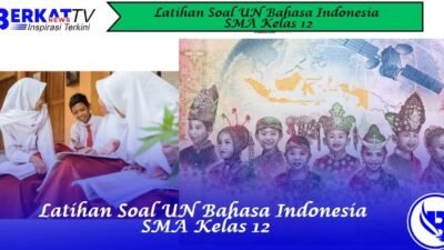 Latihan Soal UN Bahasa Indonesia SMA Kelas 12