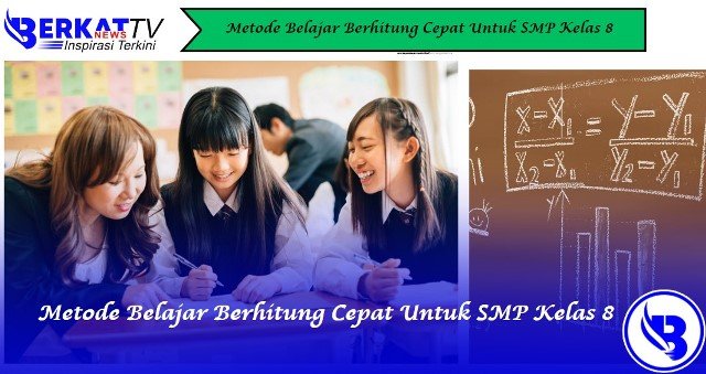 Metode Belajar Berhitung Cepat Untuk SMP Kelas 8