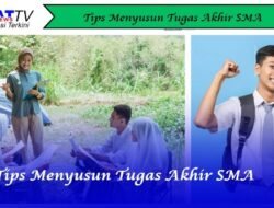 Tips Menyusun Tugas Akhir SMA