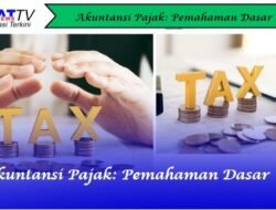 Akuntansi Pajak: Pemahaman Dasar