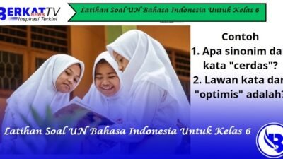 Latihan Soal UN Bahasa Indonesia Untuk Kelas 6