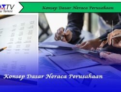 Konsep Dasar Neraca Perusahaan