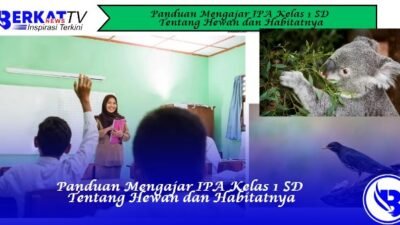 Panduan Mengajar IPA Kelas 1 SD Tentang Hewan dan Habitatnya