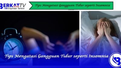 Tips Mengatasi Gangguan Tidur seperti Insomnia
