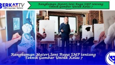 Rangkuman Materi Seni Rupa SMP tentang Teknik Gambar untuk Kelas 7